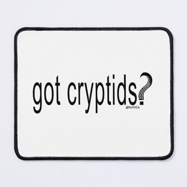 Item preview, Got Cryptids?  designed and sold by Bat13SJx.