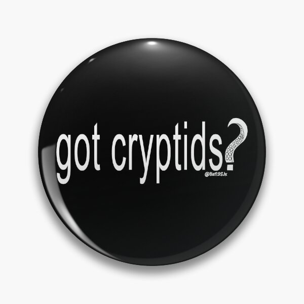 Item preview, Got Cryptids? White font designed and sold by Bat13SJx.