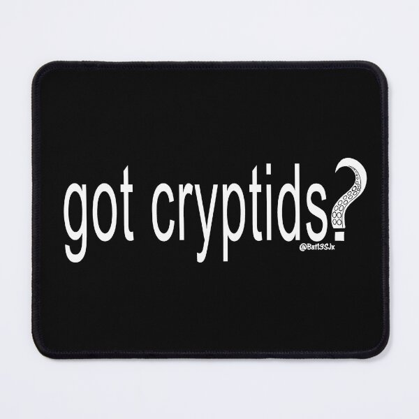 Item preview, Got Cryptids? White font designed and sold by Bat13SJx.