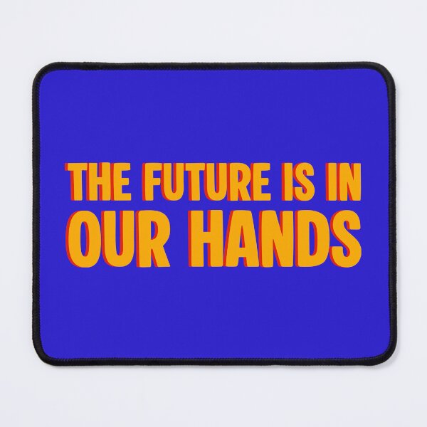 Item preview, The Future Is In Our Hands designed and sold by Lone Frog.