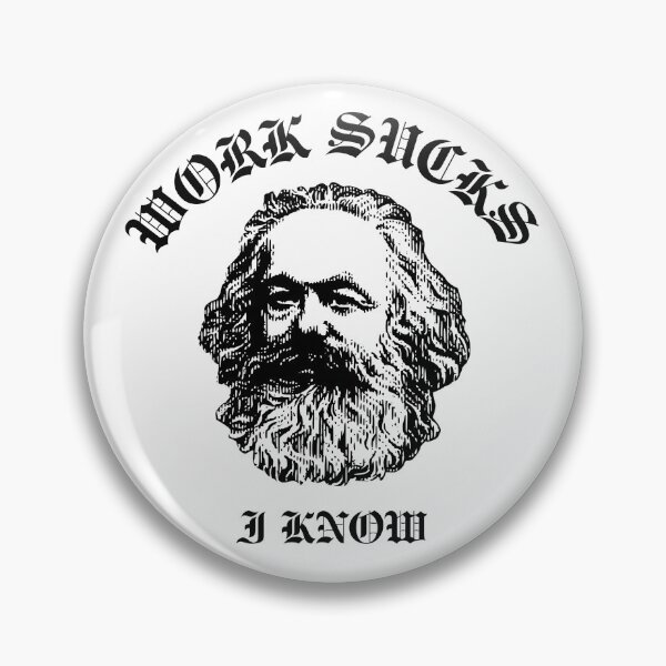 Item preview, Karl Marx - Work Sucks, I Know designed and sold by thecamphillips.