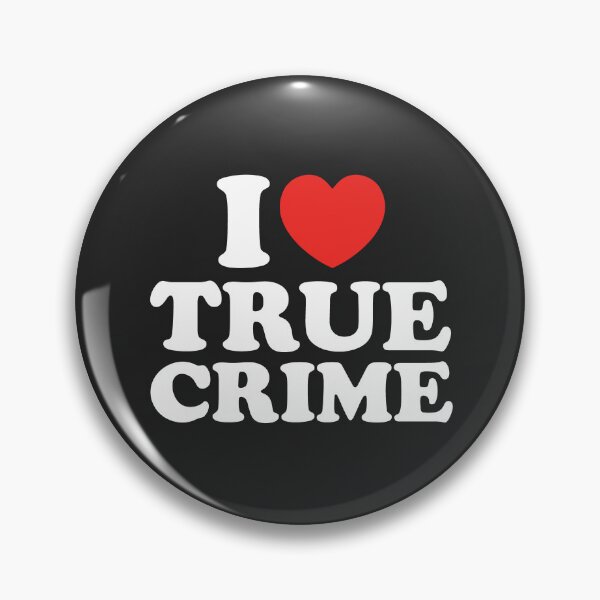 Item preview, I Love True Crime designed and sold by shitpostee.
