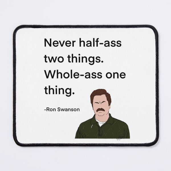 Item preview, Ron Swanson from Parks and Rec quote, half-ass designed and sold by Alyssabutcherart.