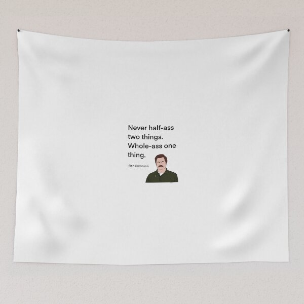 Item preview, Ron Swanson from Parks and Rec quote, half-ass designed and sold by Alyssabutcherart.