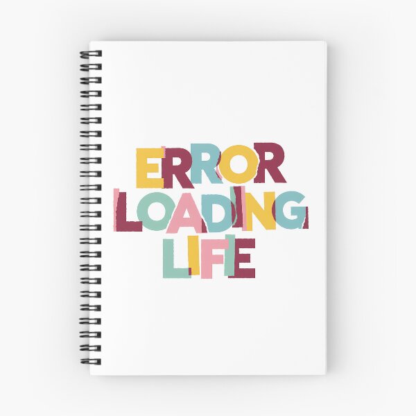 Item preview, Error Loading Life – Funny Relatable Quote designed and sold by WallaceSilvaART.
