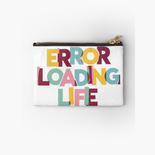 Item preview, Error Loading Life – Funny Relatable Quote designed and sold by WallaceSilvaART.
