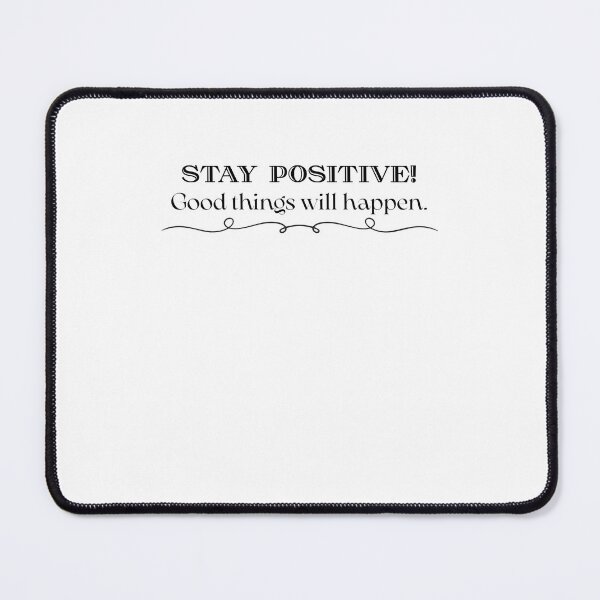 Item preview, Positive Mindset Quote – Stay Positive Good Things Will Happen designed and sold by AcaPrint.