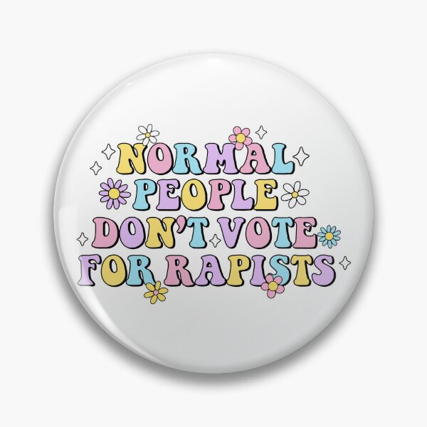 Item preview, Normal People Don’t Vote For Rapists designed and sold by AKarmicWitch.