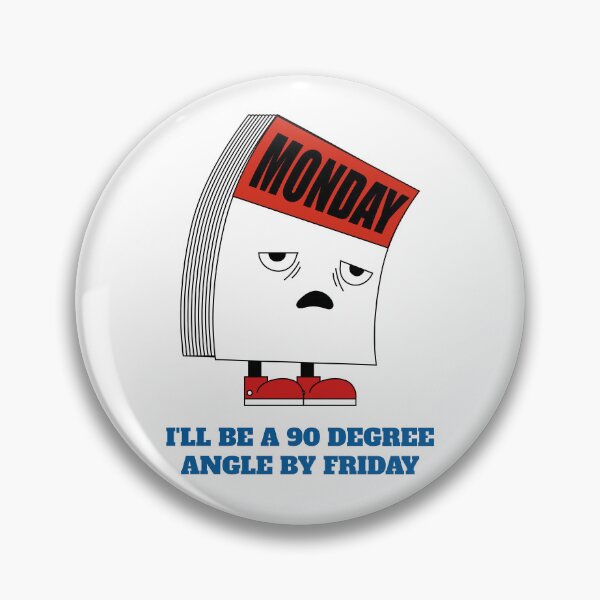 Item preview, I'' be a 90 Degree Angle By Friday designed and sold by SavvyVacationer.