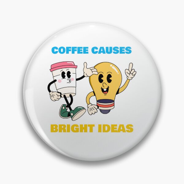 Item preview, Coffee Causes Bright Ideas designed and sold by SavvyVacationer.