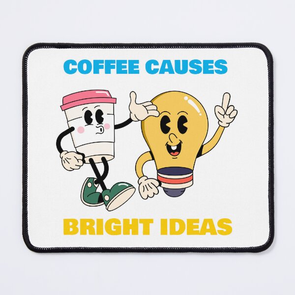 Item preview, Coffee Causes Bright Ideas designed and sold by SavvyVacationer.