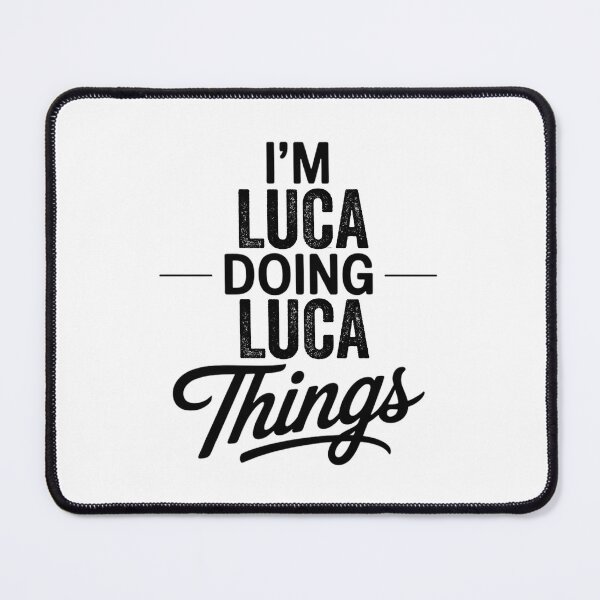 Item preview, I'm Luca Doing Luca Things designed and sold by Oussinc.