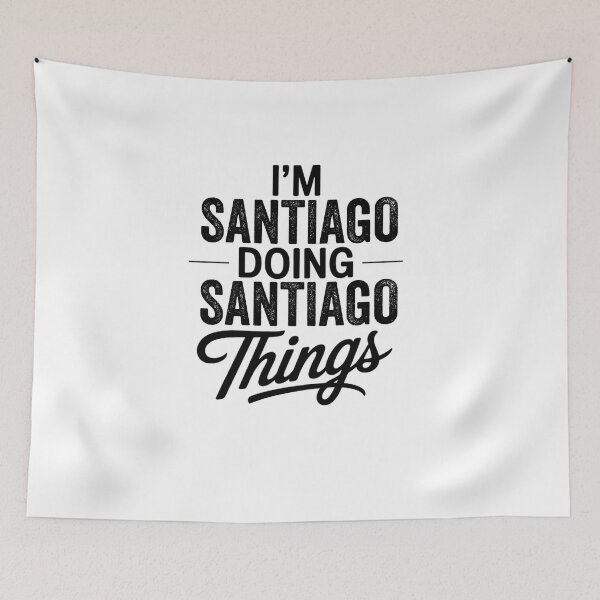 Item preview, I'm Santiago Doing Santiago Things designed and sold by Oussinc.