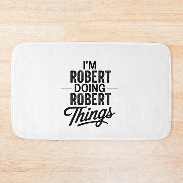 Item preview, I'm Robert Doing Robert Things designed and sold by Oussinc.