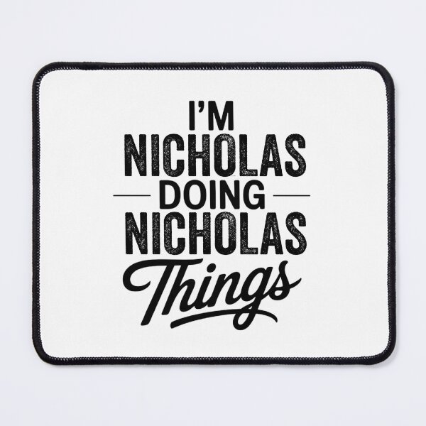 Item preview, I'm Nicholas Doing Nicholas Things designed and sold by Oussinc.