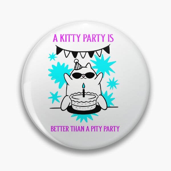 Item preview, A Kitty Party Is Better Than a Pity Party designed and sold by SavvyVacationer.