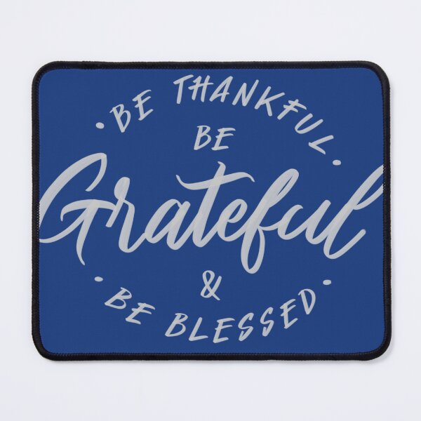 Item preview, Be Thankful Be grateful Be Blessed designed and sold by SapphireOne.