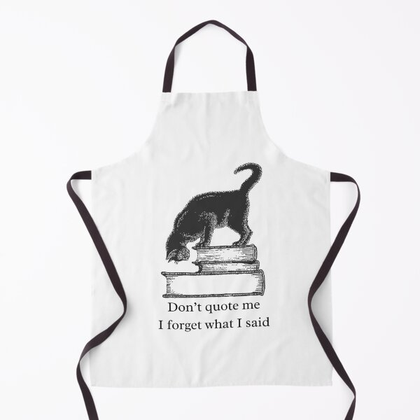 Item preview, Don’t Quote Me I Forget What I Said designed and sold by Don'R.