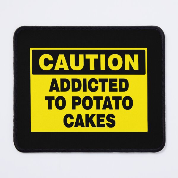 Item preview, CAUTION SIGN: ADDICTED TO POTATO CAKES, NOVELTY SIGN designed and sold by AASparksDesigns.
