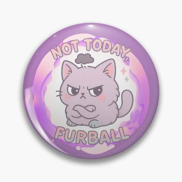 Item preview, Not Today Furball cat design for t-shirts and acessories designed and sold by FandomFunStudio.