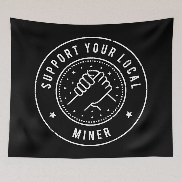 Item preview, Support Your Local Miner designed and sold by MaryAller.