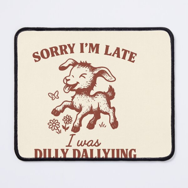 Item preview, Sorry I’m Late, I Was Dilly Dallying Baby Goat designed and sold by SassCity.