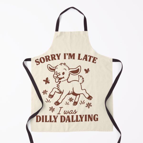 Item preview, Sorry I’m Late, I Was Dilly Dallying Goat designed and sold by SassCity.