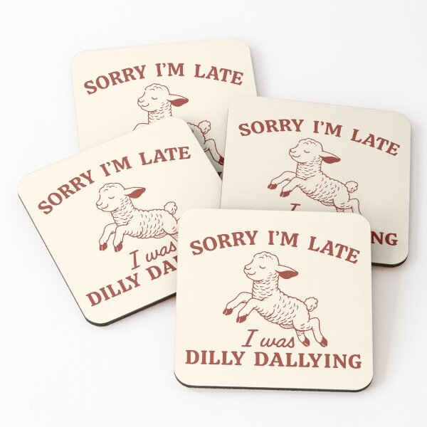 Item preview, Sorry I’m Late, I Was Dilly Dallying Lamb designed and sold by SassCity.