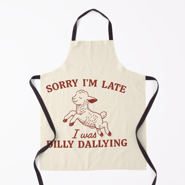 Item preview, Sorry I’m Late, I Was Dilly Dallying Lamb designed and sold by SassCity.
