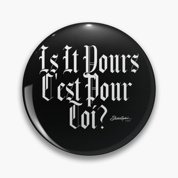 Item preview, Is it Yours C'est Pour Toi?  designed and sold by Djamee.