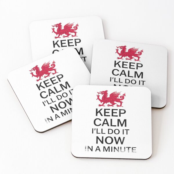 Item preview, Welsh Pride - Keep Calm I'll Do It Now In A Minute Grunge designed and sold by Designs by Jesabee.