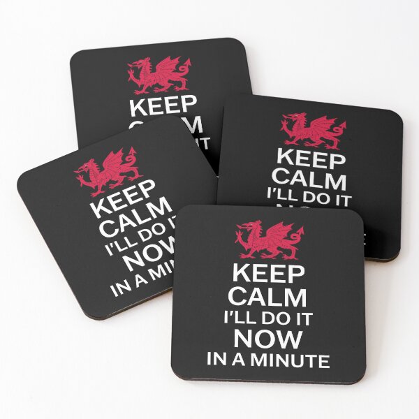 Item preview, Keep Calm I'll Do It Now In A Minute - Welsh Pride designed and sold by Designs by Jesabee.