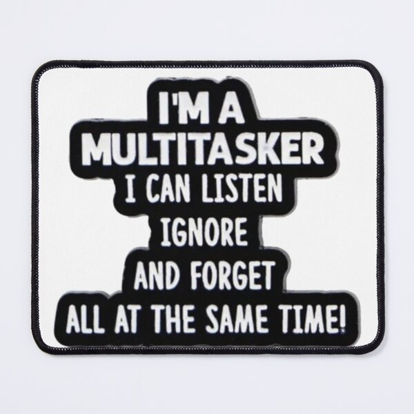 Item preview, I'm a multitasker  designed and sold by Neoncookies0o0.