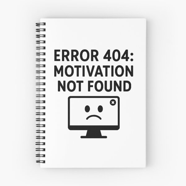 Item preview, Error 404: Motivation Not Found  designed and sold by SBD.