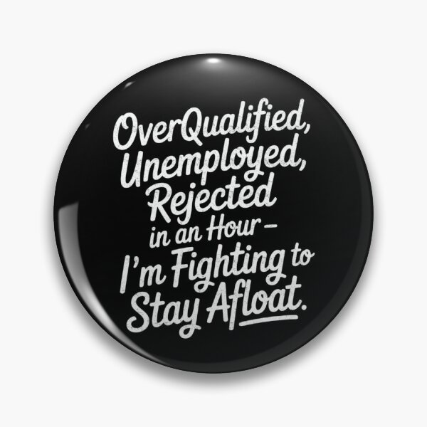 Item preview, Overqualified Unemployed Fighting To Stay Afloat Funny Saying designed and sold by FreshVibe Prints.
