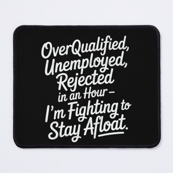 Item preview, Overqualified Unemployed Fighting To Stay Afloat Funny Saying designed and sold by FreshVibe Prints.