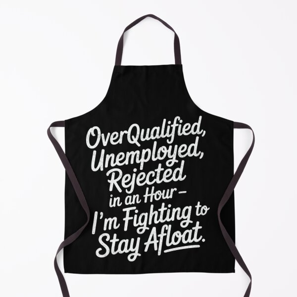 Item preview, Overqualified Unemployed Fighting To Stay Afloat Funny Saying designed and sold by FreshVibe Prints.