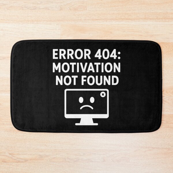 Item preview, Error 404: Motivation Not Found  (white Text) designed and sold by SBD.