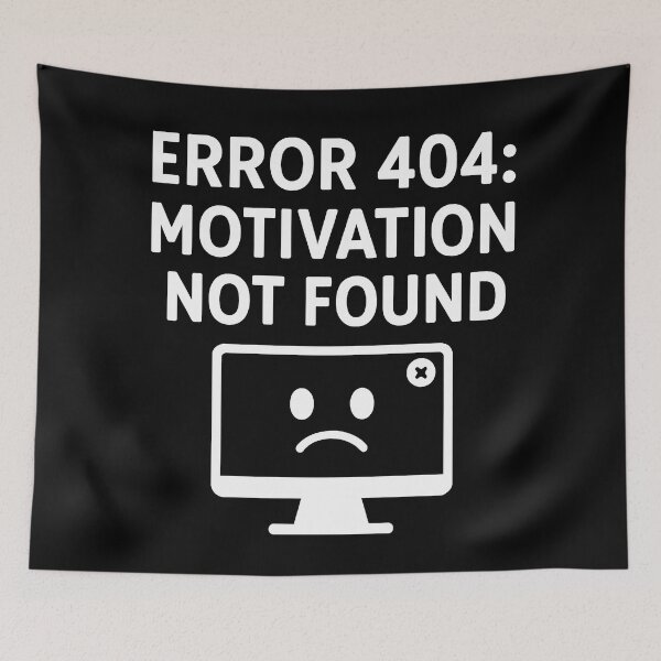Item preview, Error 404: Motivation Not Found  (white Text) designed and sold by SBD.