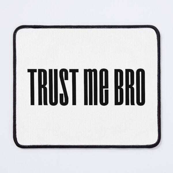 Item preview, Trust me bro, Funny Quote Condensed Typography designed and sold by Memes N Lore .