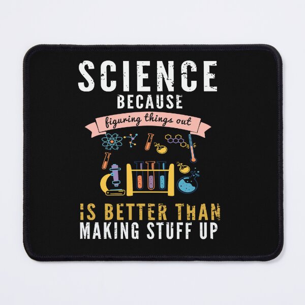 Item preview, Science Because Figuring Things Out is Better Than Making Stuff Up – Fun Science Design designed and sold by LashondaGreen89.