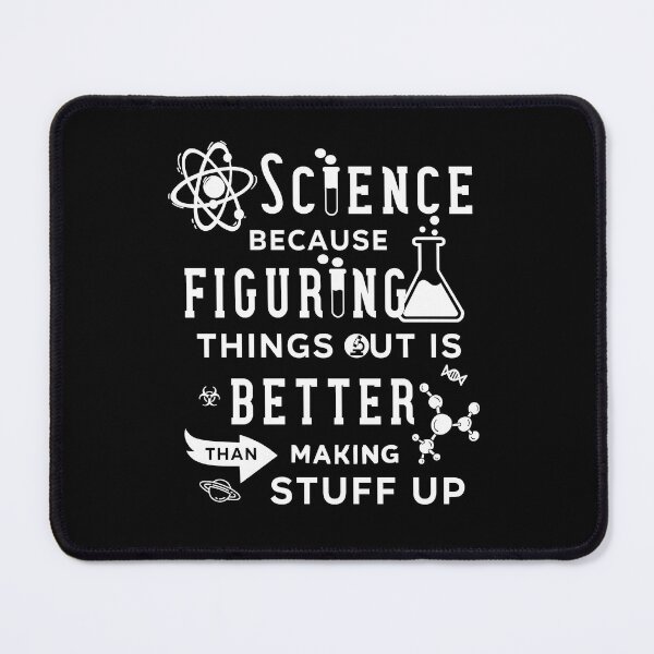 Item preview, Science Because Figuring Things Out is Better Than Making Stuff Up – Science Quote Shirt designed and sold by LashondaGreen89.