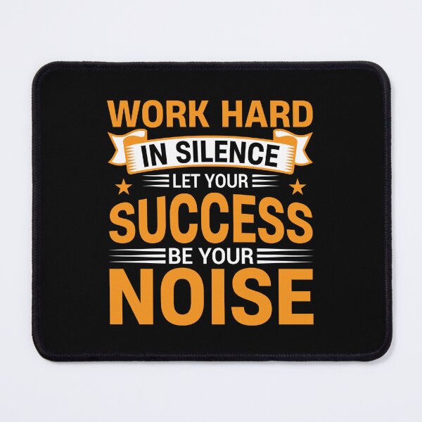 Item preview, Work Hard in Silence Let Your Success Make the Noise – Motivational Quote designed and sold by MursalinDesigns.