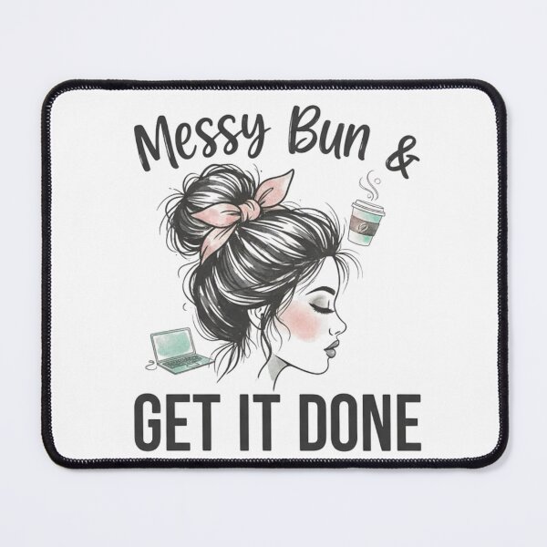 Item preview, Messy Bun & Get It Done – Motivational Mom Life Design designed and sold by FitEnvy.