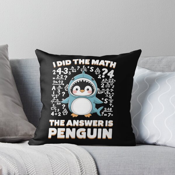 Item preview, I Did the Math, The Answer is Penguin - Shark Costume Penguin Math Design designed and sold by TinaMDedrick.