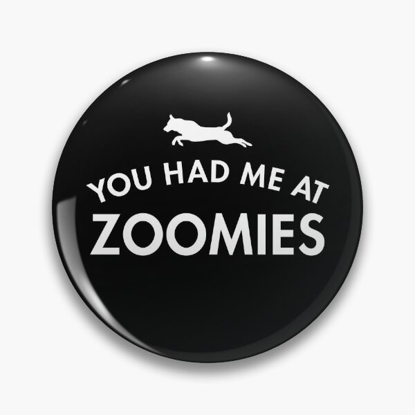 Item preview, You Had Me at Zoomies designed and sold by twHistory.