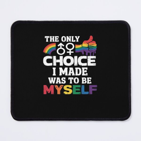 Item preview, The Only Choice I Made Was To Be Myself Queer Pride LGBT designed and sold by RayArmstrong.