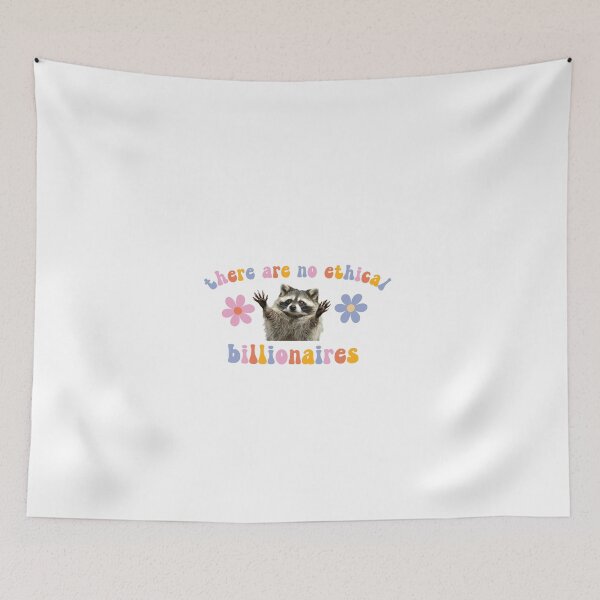 Item preview, There Are No Ethical Billionaires Flower Power Raccoon  designed and sold by coffeepolicy.