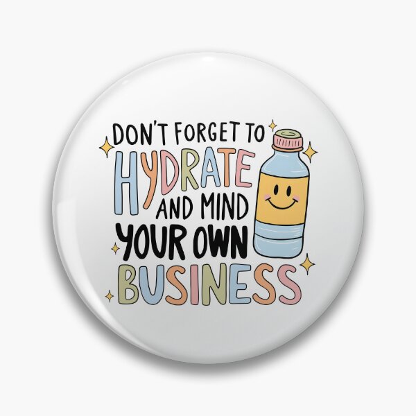 Item preview, Don't Forget To Hydrate And Mind Your Own Business designed and sold by eroseaillustrat.