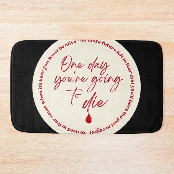 Item preview, One Day You'Re Going To Die designed and sold by TracyTranTy.